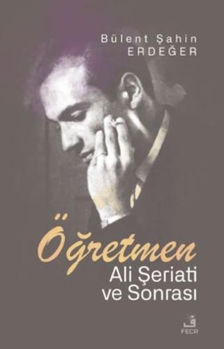 Öğretmen - Ali Şeriati ve Sonrası %15 indirimli Bu¨lent Şahin Erdeğer