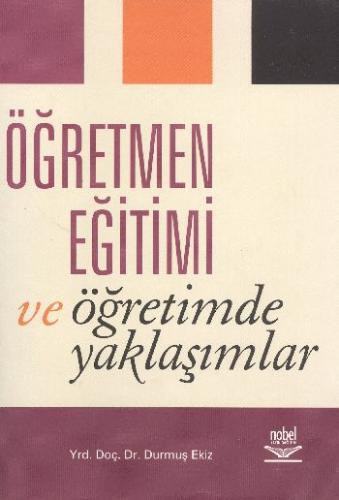 Öğretmen Eğitimi ve Öğretimde Yaklaşımlar Durmuş Ekiz