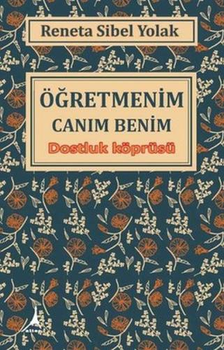 Öğretmenim Canım Benim Reneta Sibel Yolak