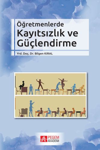 Öğretmenlerde Kayıtsızlık ve Güçlendirme Bilgen Kıral