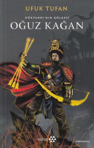 Oğuz Kağan - Göktanrı'nın Gölgesi %14 indirimli Ufuk Tufan