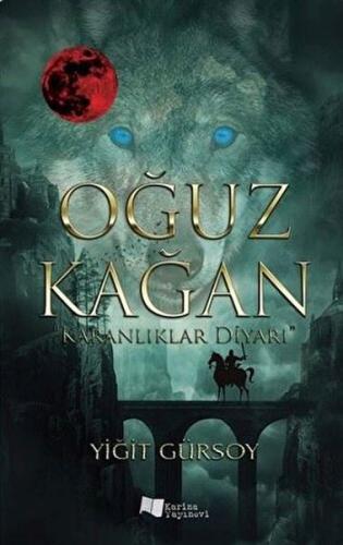 Oğuz Kağan - Karanlıklar Diyarı %13 indirimli Yiğit Gürsoy