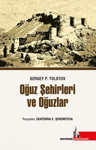Oğuz Şehirleri ve Oğuzlar %12 indirimli Sergey P. Tolstov