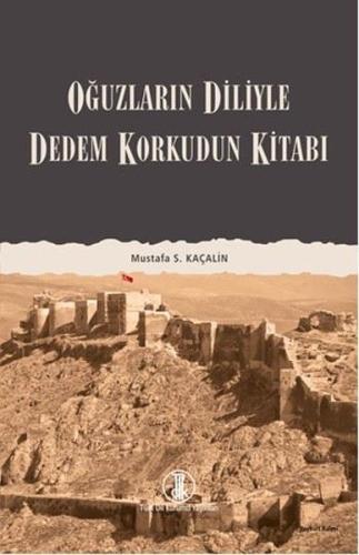 Oğuzların Diliyle Dedem Korkudun Kitabı Mustafa S. Kaçalin