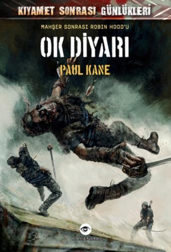 Ok Diyarı / Kıyamet Sonrası Günlükleri Paul Kane