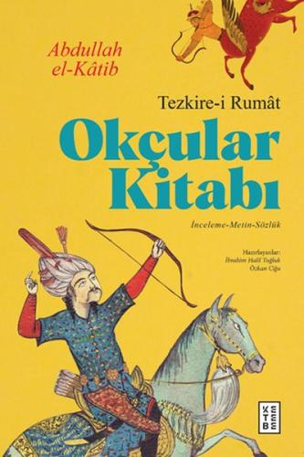 Okçular Kitabı - Tezkire-ı Rumat %17 indirimli Abdullah El-Katib