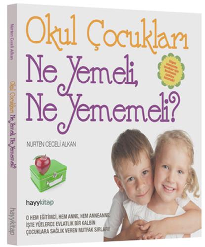 Okul Çocukları Ne Yemeli, Ne Yememeli? Nurten Ceceli Alkan