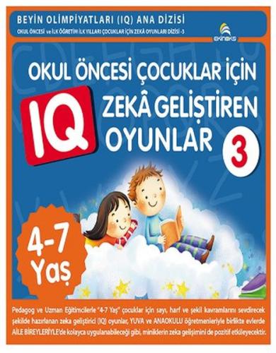 Okul Öncesi Çocuklar İçin Zeka Geliştiren Oyunlar 3 (4-7 Yaş) Kolektif