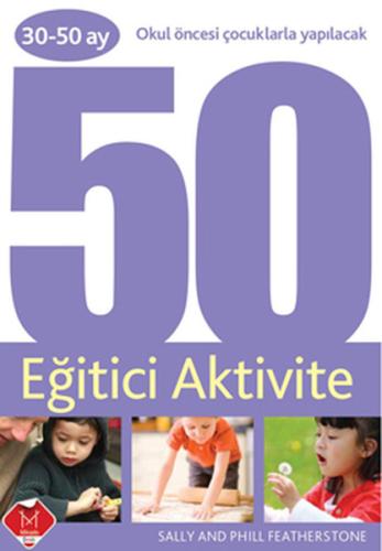 Okul Öncesi Çocuklarla Yapılacak 50 Eğitici Aktivite (30-50 ay) Sally 