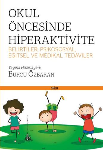 Okul Öncesinde Hiperaktivite %23 indirimli Burcu Özbaran