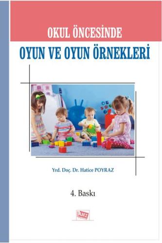 Okul Öncesinde Oyun ve Oyun Örnekleri Yrd. Doç. Dr Hatice Poyraz