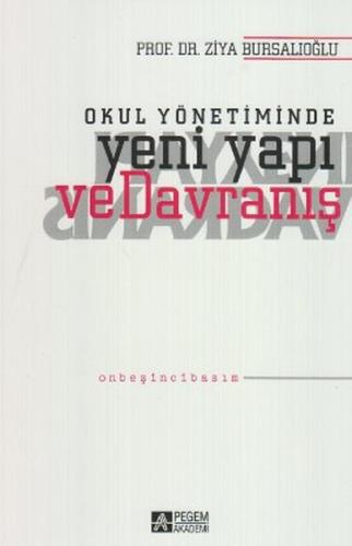 Okul Yönetiminde Yeni Yapı ve Davranış Ziya Bursalıoğlu