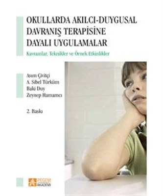 Okullarda Akılcı Duygusal Davranış Terapisine Dayalı Uygulamalar Sibel