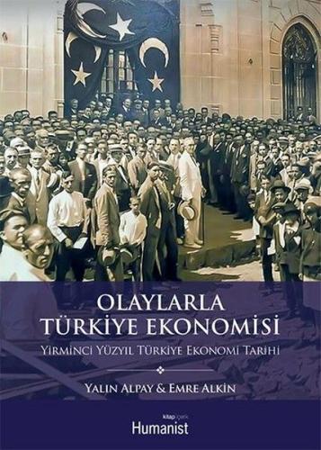 Olaylarla Türkiye Ekonomisi - Yirminci Yüzyıl %20 indirimli Emre Alkin