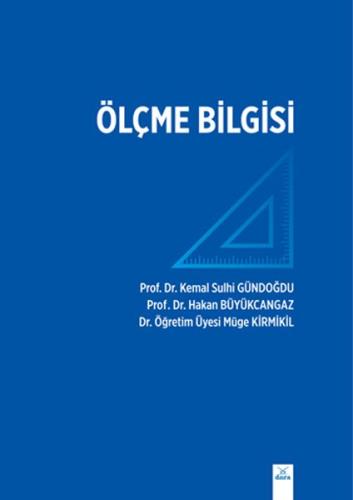 Ölçme Bilgisi Kemal Sulhi Gündoğdu-Hakan Büyükcangaz-Müge Kirmikil