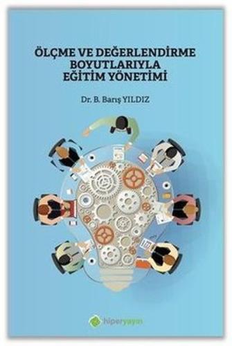 Ölçme ve Değerlendirme Boyutlarıyla Eğitim Yönetimi %15 indirimli B. B