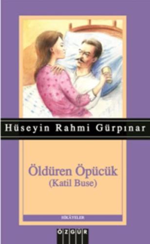 Öldüren Öpücük Hüseyin Rahmi Gürpınar