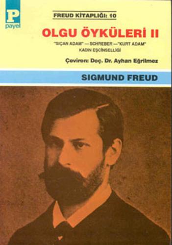 Olgu Öyküleri 2 “Sıçan Adam“ -Schreber- “Kurt Adam“ Kadın Eşcinselliği