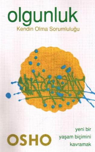 Olgunluk - Kendin Olma Sorumluluğu Osho