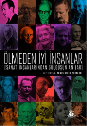 Ölmeden İyi İnsanlar - Sanat İnsanlarından Güldüşün Anılar %23 indirim