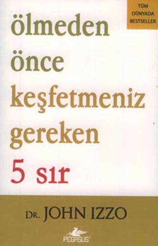 Ölmeden Önce Keşfetmeniz Gereken 5 Sır %15 indirimli John Izzo