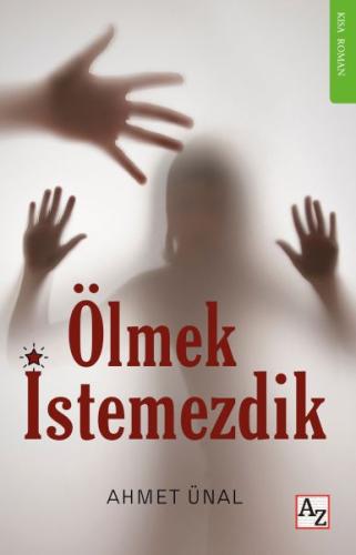 Ölmek İstemezdik Ahmet Ünal