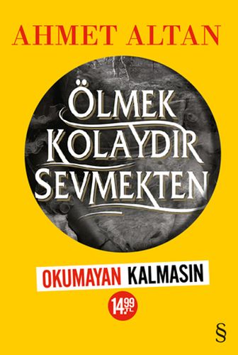 Ölmek Kolaydır Sevmekten (Okumayan Kalmasın) %10 indirimli Ahmet Altan