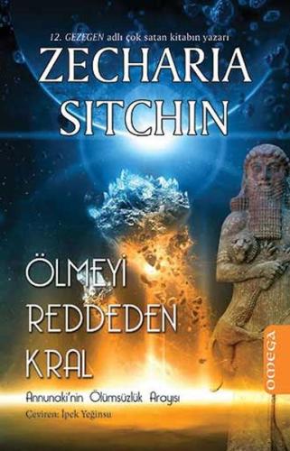 Ölmeyi Reddeden Kral %14 indirimli Zecharia Sitchin