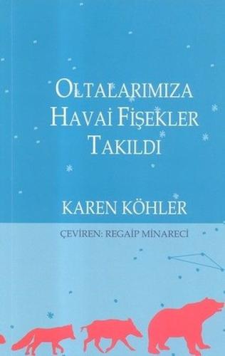 Oltalarımıza Havai Fişekler Takıldı Karen Köhler