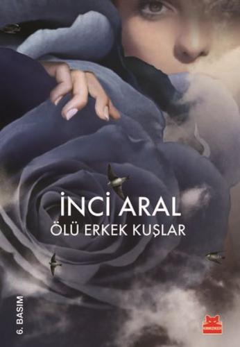 Ölü Erkek Kuşlar İnci Aral