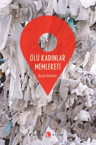 Ölü Kadınlar Memleketi Burçe Bahadır