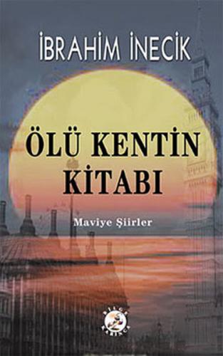 Ölü Kentin Kitabı İbrahim İnecik