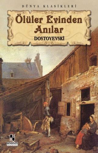 Ölüler Evinden Anılar %30 indirimli Fyodor Mihayloviç Dostoyevski