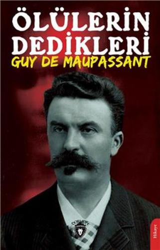 Ölülerin Dedikleri %25 indirimli Guy De Maupassant