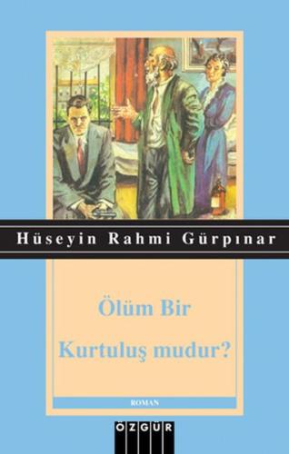 Ölüm Bir Kurtuluş mudur? Hüseyin Rahmi Gürpınar