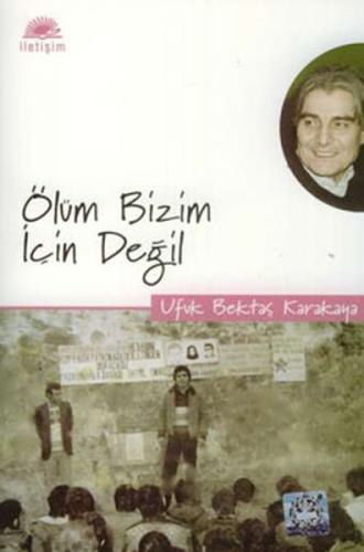 Ölüm Bizim İçin Değil %10 indirimli Ufuk Bektaş Karakaya