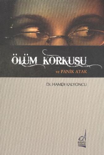 Ölüm Korkusu ve Panik Atak %11 indirimli Hamdi Kalyoncu