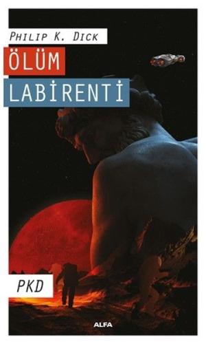 Ölüm Labirenti %10 indirimli Philip K. Dick