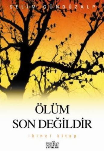 Ölüm Son Değildir 2 Selim Gündüzalp