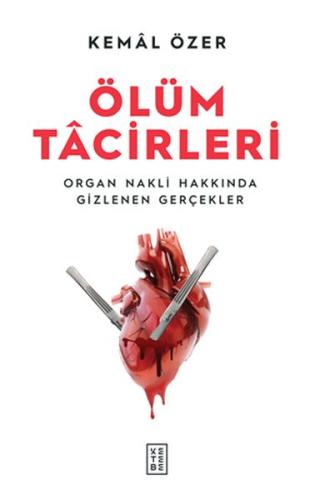 Ölüm Tacirleri - Organ Nakli Hakkında Gizlenen Gerçekler %17 indirimli