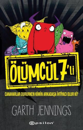 Ölümcül 7’li: Canavarlar Dururken Kimin Arkadaşa İhtiyacı Olur Ki? %10