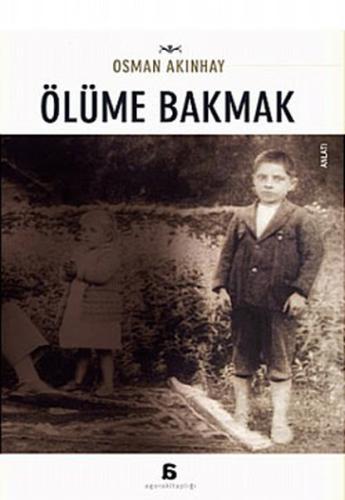 Ölüme Bakmak Osman Akınhay