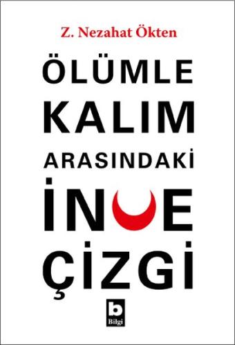 Ölümle Kalım Arasındaki İnce Çizgi %15 indirimli Z. Nezahat Ökten