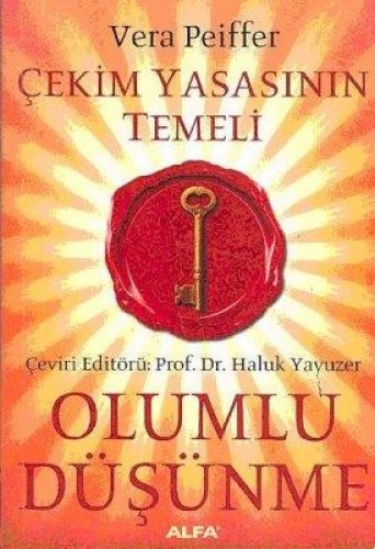 Olumlu Düşünme / Çekim Yasasının Temeli Vera Peiffer