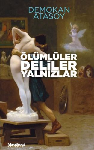 Ölümlüler, Deliler, Yalnızlar %10 indirimli Demokan Atasoy