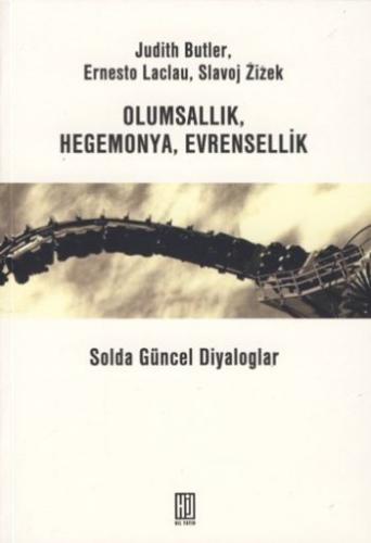 Olumsallık Hegemonya Evrensellik Solda Güncel Diyaloglar Ernesto Lacla