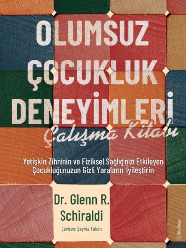 Olumsuz Çocukluk Deneyimleri Çalışma Kitabı %15 indirimli Dr. Glenn R.