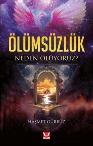 Ölümsüzlük %13 indirimli Neden Ölüyoruz?