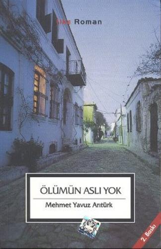 Ölümün Aslı Yok %17 indirimli Mehmet Yavuz Arıtürk