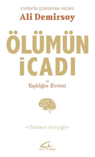 Ölümün İcadı ve Yaşlılığın Evrimi Ali Demirsoy